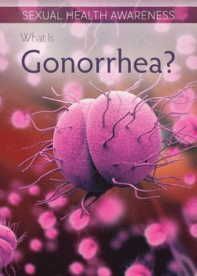 Sadie Silva - What Is Gonorrhea?, E-bok