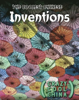 Joseph Kampff - The Coolest Chinese Inventions, Häftad