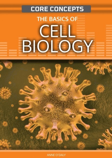 Anne O'Daly - Basics of Cell Biology, E-bok