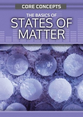 Anne O'Daly - The Basics of States of Matter, Häftad