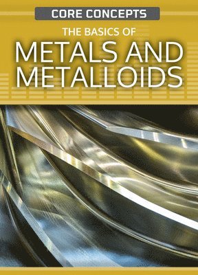 Krista West - The Basics of Metals and Metalloids, Häftad