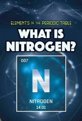 Kathleen A. Klatte - What Is Nitrogen?, Inbunden. Tillgänglighet: Lägg i varukorg