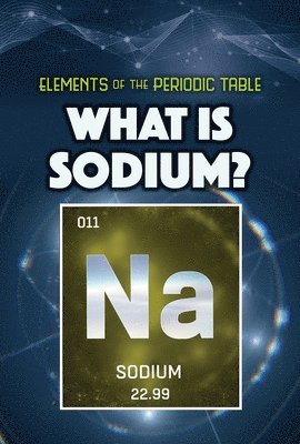 Kathleen A. Klatte - What Is Sodium?, Inbunden. Tillgänglighet: Lägg i varukorg