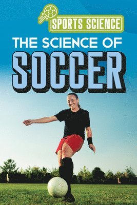 Amy B. Rogers - The Science of Soccer, Häftad