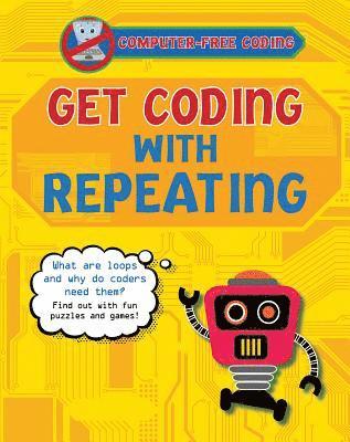 Kevin Wood - Get Coding with Repeating, Häftad