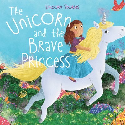 Claire Philip - The Unicorn and the Brave Princess, Häftad