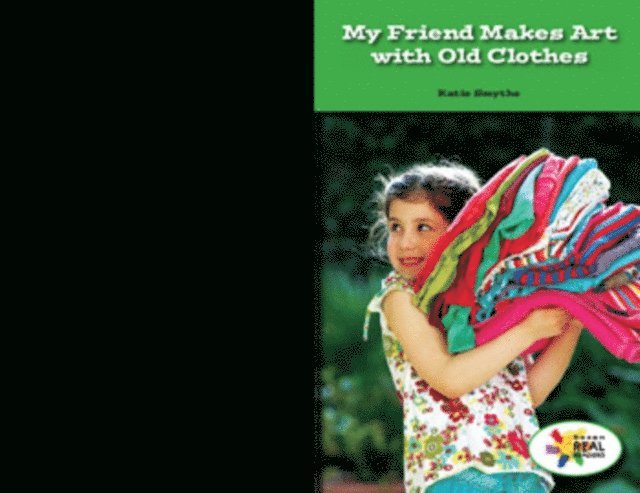Katie Smythe - My Friend Makes Art with Old Clothes, E-bok