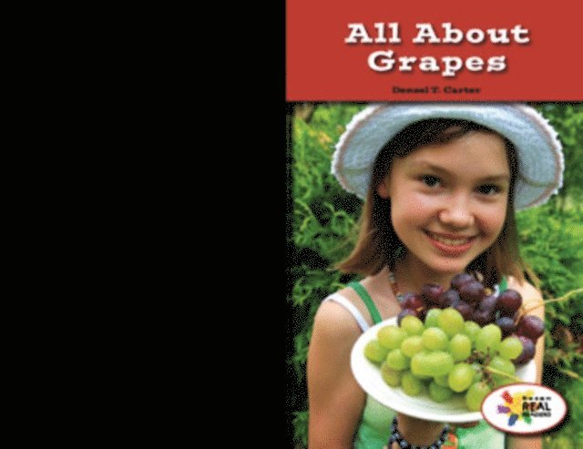 Denzel T. Carter - All About Grapes, E-bok