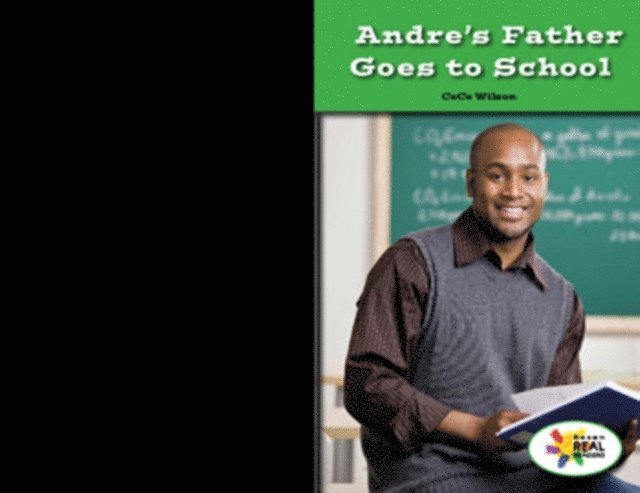 CeCe Wilson - Andre's Father Goes to School, E-bok