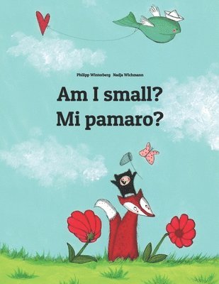 Am I small? Mi pamaro?, Häftad. Tillgänglighet: Tillfälligt slut