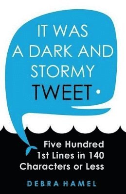 Debra Hamel - It Was a Dark and Stormy Tweet, Häftad