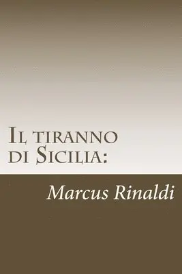 Marco Rinaldi - Il tiranno di Sicilia: : Conti Salvatore Rinaldi II, Häftad. Tillgänglighet: Lägg i varukorg