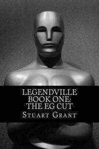 Stuart Grant - Legendville Book One: EG Cut, Häftad. Tillgänglighet: Lägg i varukorg