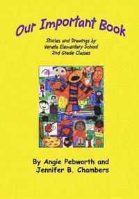 Jennifer B. Chambers, Patricia Ann Edwards - Our Important Book: Stories & Drawings by Mrs. Pebworth's 2nd Grade Class 2014, Häftad