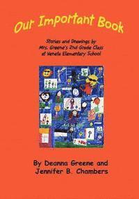 Jennifer B. Chambers, Patricia Ann Edwards - Our Important Book: Stories & Drawings by Mrs. Greene's 2nd Grade Class 2014, Häftad