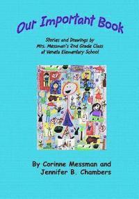 Jennifer B. Chambers, Patricia Ann Edwards - Our Important Book: Stories & Drawings by Mrs. Messman's 2nd Grade Class 2014, Häftad