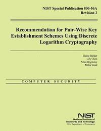 NIST Special Publication 800-56A Revision 2: Recommendation for Pair-Wise Key Establishment Schemes Using Discrete Logarithm Cryptography