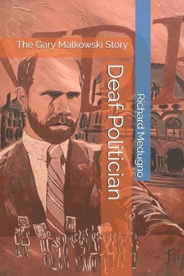 Richard Medugno - Deaf Politician, Häftad. Tillgänglighet: Lägg i varukorg