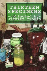 Jeffrey Thomas - Thirteen Specimens, Häftad