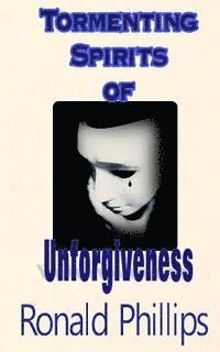 Ronald Phillips, It's All about Him Media &. Publishing - Tormenting Spirits of Unforgiveness, Häftad. Tillgänglighet: Lägg i varukorg