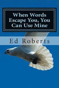 Ed Roberts - When Words Escape You, You Can Use Mine, Häftad. Tillgänglighet: Lägg i varukorg