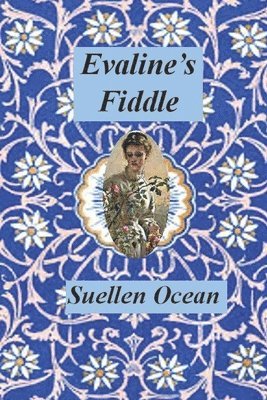 Suellen Ocean - Evaline's Fiddle: An Early-American Love Story, Häftad. Tillgänglighet: Lägg i varukorg