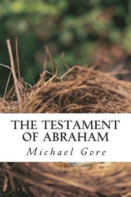 Michael Gore - The Testament of Abraham, Häftad. Tillgänglighet: Lägg i varukorg