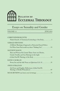 Christopher Bechtel, Matthew Mason - Bulletin of Ecclesial Theology: Essays on Human Sexuality and Gender, Häftad