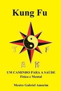 Kung Fu um caminho para a saúde física e mental