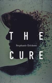 Stephanie Erickson - The Cure, Häftad. Tillgänglighet: Lägg i varukorg