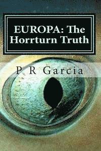 P. R. Garcia - Europa: The Horrturn Truth, Häftad. Tillgänglighet: Lägg i varukorg