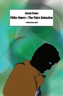 Derek Power - Filthy Henry: The Fairy Detective, Häftad