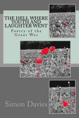 Simon Davies - The Hell Where Youth and Laughter Went: Poetry of the First World War, Häftad. Tillgänglighet: Lägg i varukorg