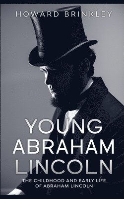 Historycaps, Howard Brinkley - Young Abraham Lincoln, Häftad. Tillgänglighet: Tillfälligt slut