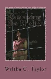 Waltha C. Taylor, Sharlyne C. Thomas - Surviving the Shelter, Häftad. Tillgänglighet: Lägg i varukorg