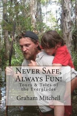 Graham Mitchell - Never Safe, Always Fun!, Häftad. Tillgänglighet: Tillfälligt slut