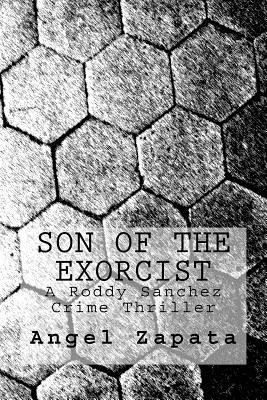 Angel Zapata - Son of the Exorcist: A Roddy Sanchez Crime Thriller, Häftad. Tillgänglighet: Lägg i varukorg