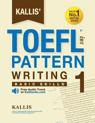 Kallis - KALLIS' iBT TOEFL Pattern Writing 1: Basic Skills, Häftad. Tillgänglighet: Lägg i varukorg