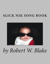 Robert W. Blake - Slick Nik Song Book, Häftad. Tillgänglighet: Lägg i varukorg