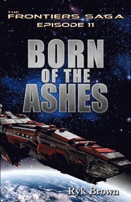 Ryk Brown - Ep.# 11 - "Born of the Ashes", Häftad