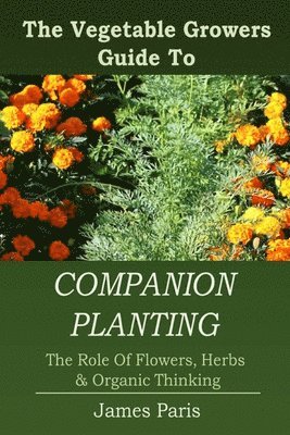 James Paris - Companion Planting, Häftad. Tillgänglighet: Lägg i varukorg