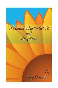 Roy Donovan - The Laziest Way To Get Fit and Stay Trim, Häftad. Tillgänglighet: Lägg i varukorg