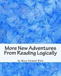 Mary Humpal Bain - More New Adventures From Reading Logically, Häftad