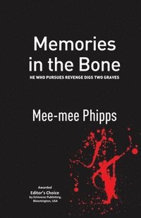 Memories in the Bone: He who pursues revenge digs two graves
