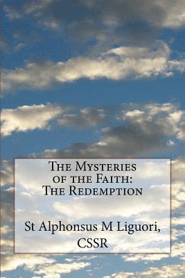 St Alphonsus M. Liguori Cssr, Robert a. Coffin Cssr - The Mysteries of the Faith: The Redemption, Häftad