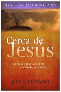 Jorge Lozano, Editorial Imagen - Cerca de Jesús: Acércate a la cruz y serás cambiado para siempre, Häftad. Tillgänglighet: Lägg i varukorg