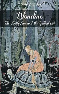 Blondine, the Pretty Doe and the Gallant Cat, Häftad. Tillgänglighet: Lägg i varukorg