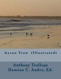 Anthony Trollope, Damian C. Andre - Aaron Trow (Illustrated), Häftad