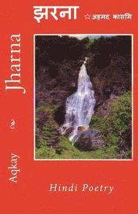Aqkay - Jharna - Hindi Poetry: Hindi Poetry, Häftad. Tillgänglighet: Lägg i varukorg