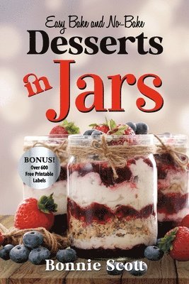 Bonnie Scott - Desserts In Jars, Häftad. Tillgänglighet: Lägg i varukorg